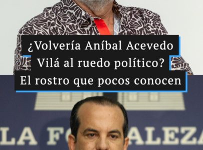 ¿Volvería Aníbal Acevedo Vilá al ruedo político? El rostro que pocos conocen