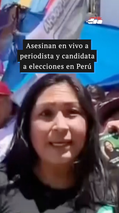 Asesinan en vivo a periodista y candidata a elecciones en Perú