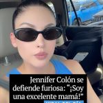 Jennifer Colón se defiende furiosa: “¡Soy una excelente mamá!”