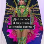 ¿Qué esconde el traje típico de Jennifer Barreto?